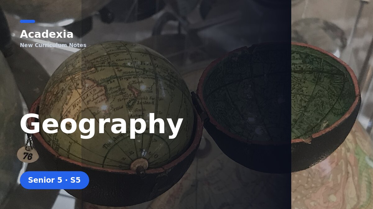 S5 Geography — New Curriculum Notes